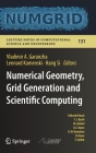 Numerical Geometry, Grid Generation and Scientific Computing: Proceedings of the 9th International Conference, Numgrid 2018 / Voronoi 150, Celebrating (Lecture Notes in Computational Science and Engineering #131) Cover Image