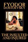 The Insulted and Injured by Fyodor Mikhailovich Dostoevsky, Fiction, Literary Cover Image