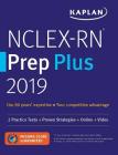 NCLEX-RN Prep Plus 2019: 2 Practice Tests + Proven Strategies + Online + Video (Kaplan Test Prep) By Kaplan Nursing Cover Image