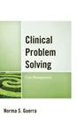 Clinical Problem Solving: Case Management By Norma S. Guerra Cover Image