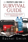 Prepper's Long Term Survival Guide: Tips and Tricks for Off-Grid shelter, Food, Water, Security, and More Life Saving Strategies for Self-Sufficient L Cover Image