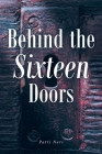 Behind the Sixteen Doors By Patti Neri Cover Image