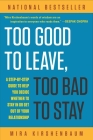 Too Good to Leave, Too Bad to Stay: A Step-by-Step Guide to Help You Decide Whether to Stay In or Get Out of Your Relationship By Mira Kirshenbaum Cover Image