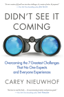 Didn't See It Coming: Overcoming the Seven Greatest Challenges That No One Expects and Everyone Experiences By Carey Nieuwhof Cover Image