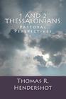 1 and 2 Thessalonians: Pastoral Perspectives By Thomas R. Hendershot Cover Image
