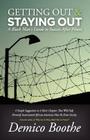 Getting Out & Staying Out: A Black Man's Guide to Success After Prison By Demico Boothe Cover Image