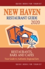 New Haven Restaurant Guide 2020: Your Guide to Authentic Regional Eats in New Haven, Connecticut (Restaurant Guide 2020) By Paul R. Anderson Cover Image