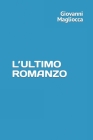 L'Ultimo Romanzo By Giovanni Magliocca Cover Image