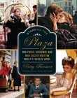 Starring the Plaza: Hollywood, Broadway, and High Society Visit The World's Favorite Hotel By Patricia Farmer, Mitzi Gaynor (Foreword by) Cover Image