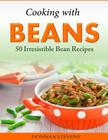 Cooking with Beans - 50 Irresistible Bean Recipes Cover Image