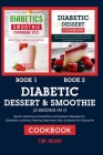 Diabetic Smoothie & Dessert Cookbook (2 BOOKS IN 1): Quick, Delicious Smoothie and Dessert Recipes for Diabetics without Feeling Deprived. Also Suitab By Tim Kessy Cover Image