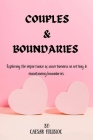 Couples & Boundaries: Exploring the importance of assertiveness in setting and maintaining boundaries Cover Image