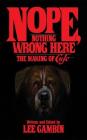 Nope, Nothing Wrong Here: The Making of Cujo (hardback) By Lee Gambin Cover Image