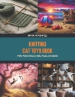 Knitting Cat Toys Book: Make Playful Bouncy Balls, Mouse, and Spirals Cover Image