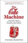 The Coke Machine: The Dirty Truth Behind the World's Favorite Soft Drink Cover Image
