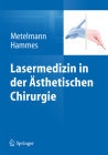 Lasermedizin in Der Ästhetischen Chirurgie By Hans-Robert Metelmann (Editor), Stefan Hammes (Editor) Cover Image