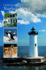Lighthouses and Coastal Attractions of Northern New England: New Hampshire, Maine, and Vermont By Allan Wood Cover Image