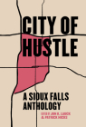 City of Hustle: A Sioux Falls Anthology Cover Image