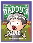 Daddy's Super Bowl Squirts Cover Image