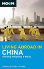 Moon Living Abroad in China: Including Hong Kong & Macau By Barbara Strother, Stuart Strother Cover Image