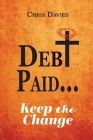 DEBt PAID...: Keep the Change Cover Image
