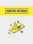 Isometric Notebook: Isometric Graph Paper Notebook 3D Printer Projects and Maths Geometry in School, Engineering Paper Grid of Equilateral By Digna W. Correa Cover Image