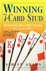 Winning 7-Card Stud: Transforming Home Game Chumps Into Casino Killers By Ashley Adams Cover Image