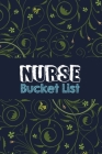 Nurse Bucket List: Record Your Nurselife Adventures, Goals, Travels and Dreams, Retirement Gift Idea for Women - Advice & Bucket List Sug By Voloxx Studio Cover Image