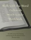 Walk with the Word Zechariah Study Guide Workbook By D. E. Isom Cover Image
