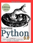 Learning Python: 3 Books in 1: Ultimate Beginners guide Including Data Analysis and 50 Step-By-Step Coding Projects in Games, Art and M Cover Image
