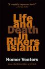 Life and Death in Rikers Island By Homer Venters Cover Image
