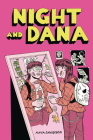 Night and Dana By Anya Davidson, Anya Davidson (Illustrator) Cover Image