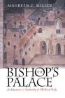 The Bishop's Palace (Conjunctions of Religion and Power in the Medieval Past) Cover Image