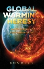 Global Warming Heresy: and the Religion of Environmentalism By John Rickey Cover Image