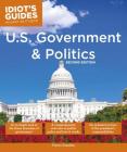 U.S. Government and Politics, 2nd Edition (Idiot's Guides) By Franco Scardino Cover Image