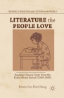 Literature the People Love: Reading Chinese Texts from the Early Maoist Period (1949-1966) (Chinese Literature and Culture in the World) By Krista Van Fleit Hang Cover Image