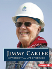 Jimmy Carter: A Presidential Life of Service (Gateway Biographies) By Eric Braun Cover Image
