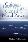 China as a Twenty-First Century Naval Power: Theory, Practice, and Implications Cover Image