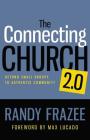 The Connecting Church 2.0: Beyond Small Groups to Authentic Community Cover Image
