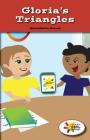 Gloria's Triangles (Rosen Real Readers: Stem and Steam Collection) By Bernadette Brexel Cover Image