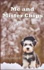 Me and Mister Chips: a boy's adventures with his puppy Cover Image