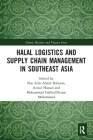 Halal Logistics and Supply Chain Management in Southeast Asia (Islamic Business and Finance) By Nor Aida Abdul Rahman (Editor), Azizul Hassan (Editor), Mohammad Fakhrulnizam Mohammad (Editor) Cover Image