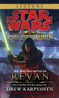 Revan: Star Wars Legends (The Old Republic) (Star Wars: The Old Republic - Legends #1) By Drew Karpyshyn Cover Image