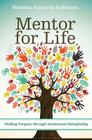 Mentor for Life: Finding Purpose Through Intentional Discipleship Cover Image