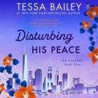 Disturbing His Peace Lib/E: The Academy By Tessa Bailey, Lola Canela (Read by), Jacob Morgan (Read by) Cover Image