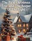 The First Christmas Tree and The Keeper Of The Light By Henry Van Dyke Cover Image