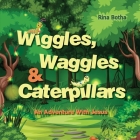 Wiggles, Waggles & Caterpillars By Rina Botha Cover Image