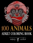 100 Animals: An Adult Coloring Book with Lions, Elephants, Owls, Horses, Dogs, Cats, Butterflies, Snake and Many More! By Wavy Color Cover Image