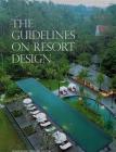 The Guidelines on Resort Design By Ariel Yu (Editor) Cover Image
