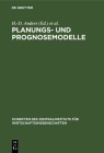 Planungs- Und Prognosemodelle: Erfahrungen, Probleme, Entwicklungstendenzen Cover Image